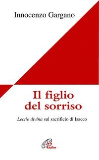 Il figlio del sorriso. Lectio divina sul sacrificio di Isacco