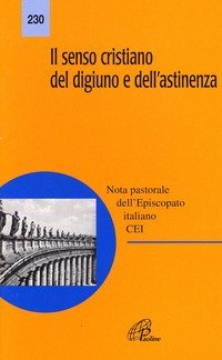 Il senso cristiano del digiuno e dell'astinenza. Nota pastorale dell'episcopato italiano