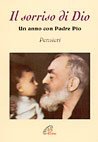 Il sorriso di Dio. Un anno con padre Pio. Pensieri