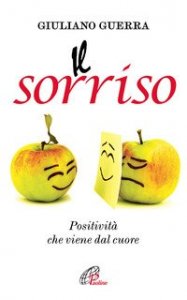 Il sorriso. Positivit&agrave; che viene dal cuore