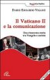 Il Vaticano II e la comunicazione - Una rinnovata storia tra Vangelo e societ&agrave;. Con DVD