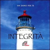 Integrit&agrave;. Un dono per te