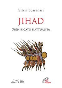 Jihad. Significato e attualit&agrave;