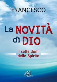 La novit&agrave; di Dio. I sette doni dello Spirito Santo