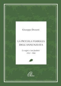 La piccola famiglia dell'Annunziata. Le origini e i testi fondativi 1953-1986