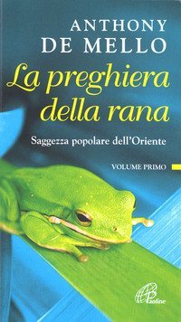 La preghiera della rana. Saggezza popolare dell'Oriente