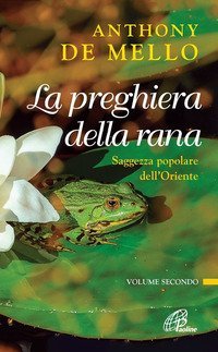 La preghiera della rana. Saggezza popolare dell'Oriente