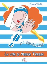 La vita di madre Teresa da colorare