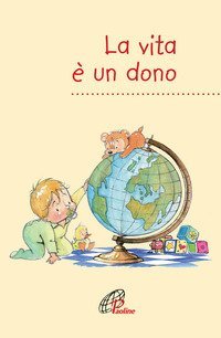 La vita &egrave; un dono