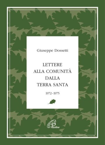 Lettere alla Comunit&agrave; dalla Terra Santa. 1972-1975
