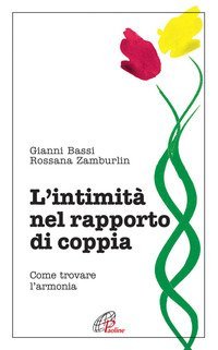 L'intimit&agrave; nel rapporto di coppia. Come trovare l'armonia