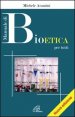 Manuale di bioetica per tutti