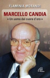 Marcello Candia. &laquo;Uomo dal cuore d'oro&raquo;