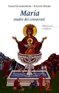 Maria madre dei consacrati. Meditazioni e preghiere