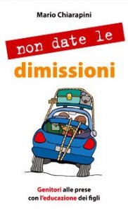 Non date le dimissioni. Genitori alle prese con l'educazione dei figli