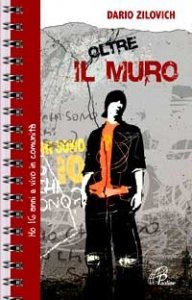 Oltre il muro. Ho 16 anni e vivo in comunit&agrave;