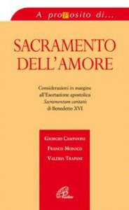 Sacramento dell'amore. Considerazioni in margine all'esortazione apostolica &laquo;Sacramentum caritatis&raquo; di Benedetto XVI