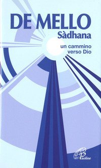 S&agrave;dhana. Un cammino verso Dio