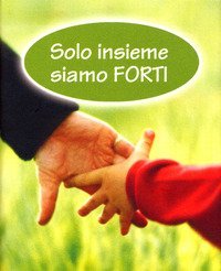 Solo insieme siamo forti