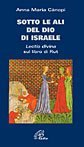 Sotto le ali del Dio di Israele. &laquo;Lectio divina&raquo; sul libro di Rut