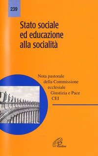 Stato sociale ed educazione alla socialit&agrave;. Nota pastorale