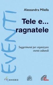 Tele e... ragnatele. Suggerimenti per organizzare eventi culturali
