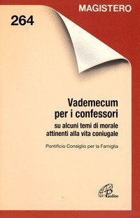 Vademecum per i confessori su alcuni temi di morale attinenti alla vita coniugale