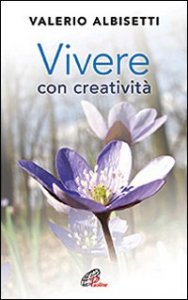 Vivere con creativit&agrave;