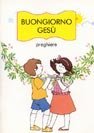 Buongiorno Ges&ugrave;. Preghiere