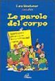 Le parole del corpo. Tecniche e giochi per l'animazione attraverso il linguaggio corporeo