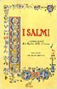 I Salmi. Commentati dai Padri della Chiesa. Miniature del XIII-XV secolo