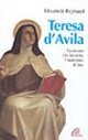 Teresa d'Avila. La donna che ha detto l'indicibile di Dio