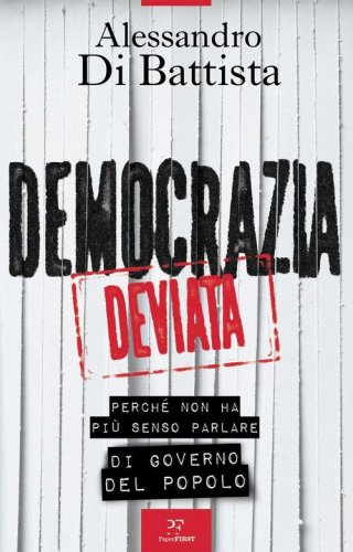 Democrazia deviata. Perch&eacute; non ha pi&ugrave; senso parlare di governo del popolo
