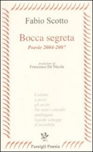 Bocca segreta. Poesie 2004-2007