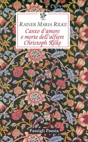 Canto d'amore e morte dell'alfiere Christoph Rilke. Testo tedesco a fronte