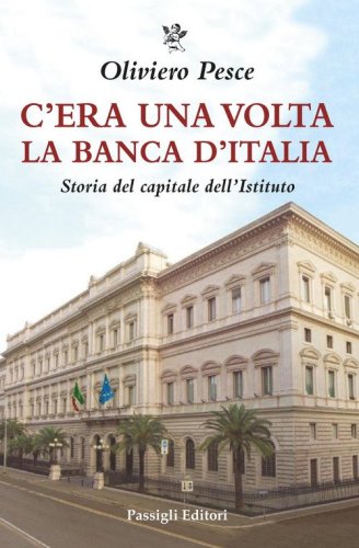 C'era una volta la Banca d'Italia. Storia del capitale dell'Istituto