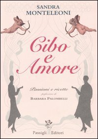 Cibo e amore - Passioni e ricette