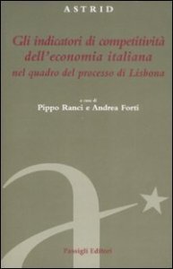 Gli indicatori di competivit&agrave; dell'economia italiana nel quadro del processo di Lisbona