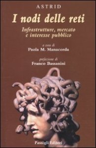 I nodi delle reti - Infrastrutture, mercato e interesse pubblico