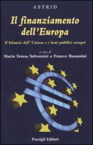 Il finanziamento dell'Europa - Il bilancio dell'Unione e i beni pubblici europei