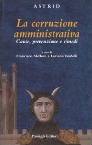 La corruzione amministriva - Cause, prevenzione e rimedi