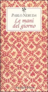 Le mani del giorno - Testo spagnolo a fronte