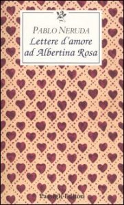 Lettere d'amore ad Albertina Rosa