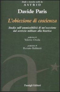 L'obiezione di coscienza - Studio sull'ammissibilit&agrave; di un'eccezione dal servizio militare alla bioetica
