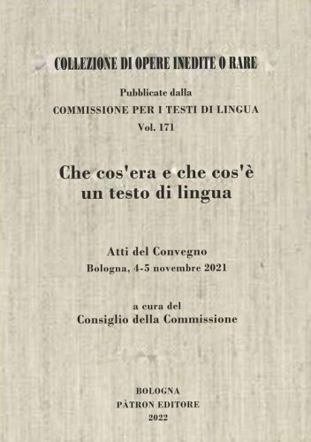 Che cos'era e che cos'&egrave; un testo di lingua. Atti del convegno (Bologna 4-5 novembre 2021)