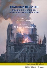 Etnologia del sacro. Religione e modernit&agrave; nella riflessione francese