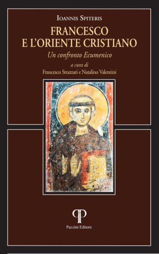Francesco e l'oriente cristiano. Un confronto ecumenico
