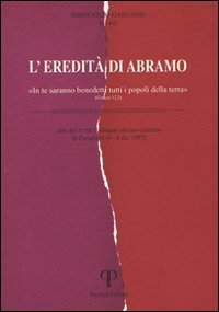 L'eredit&agrave; di Abramo. &laquo;In te saranno benedetti tutti i popoli della terra&raquo;