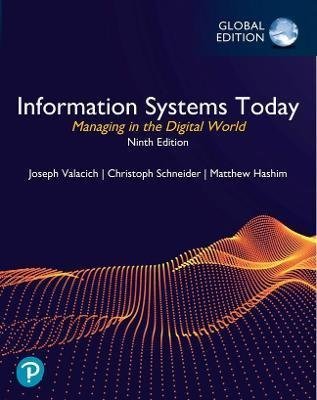 Information Systems Today. Managing In The Digital World Global Edition 9th Edition