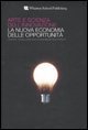 Arte e scienza dell'innovazione - La nuova economia delle opportunit&agrave;